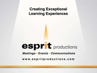 Creating Exceptional
Learning Experiences
 