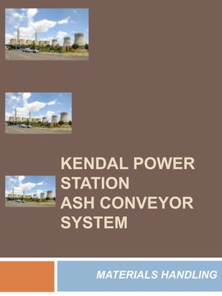 Kendal power station Ash conveyor system MATERIALS HANDLING 
