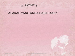 PENGURUSAN MASA YANG BAIK1. MASA MERUPAKAN SATU SUMBER YANG BERHARGA DAN PENTING   2. MASA TIDAK BOLEH DIBERHENTIKAN TAPI BOLEH DIGUNAKAN SECARA OPTIMUM 3. MENGURUS MASA SEBENARNYA MENGURUS DIRI SENDIRI4. PERLU MEMPUNYAI PERANCANGAN BERSISTEMATIK August 17, 201125KURSUS BUDAYA KORPORAT 2011