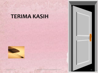 PENGURUSAN MASA YANG BAIK5. MENGAMBIL LANGKAH-LANGKAH UNTUK MENGATASI MASA YANG TERBUANG    6. MENCATITKAN SEGALA AKTIVITI HARIAN DI DALAM JADUAL HARIAN (TIME LOG)  7. MENILAI SEGALA AKTIVITI-AKTIVITI DAN MASA YANG DIGUNAKAN  8. AMBIL LANGKAH UNTUK MENGURUS MASA DENGAN TERATUR DAN PRODUKTIF August 17, 201126KURSUS BUDAYA KORPORAT 2011