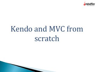 Kendo and MVC from
scratch

 