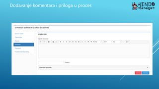 Dodavanje komentara i priloga u proces
 