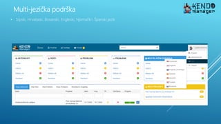 Multi-jezička podrška
• Srpski, Hrvataski, Bosanski, Engleski, Njemački i Španski jezik
 