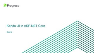 © 2016 Progress Software Corporation and/or its subsidiaries or affiliates. All rights reserved.8
Kendo UI in ASP.NET Core
Demo
 