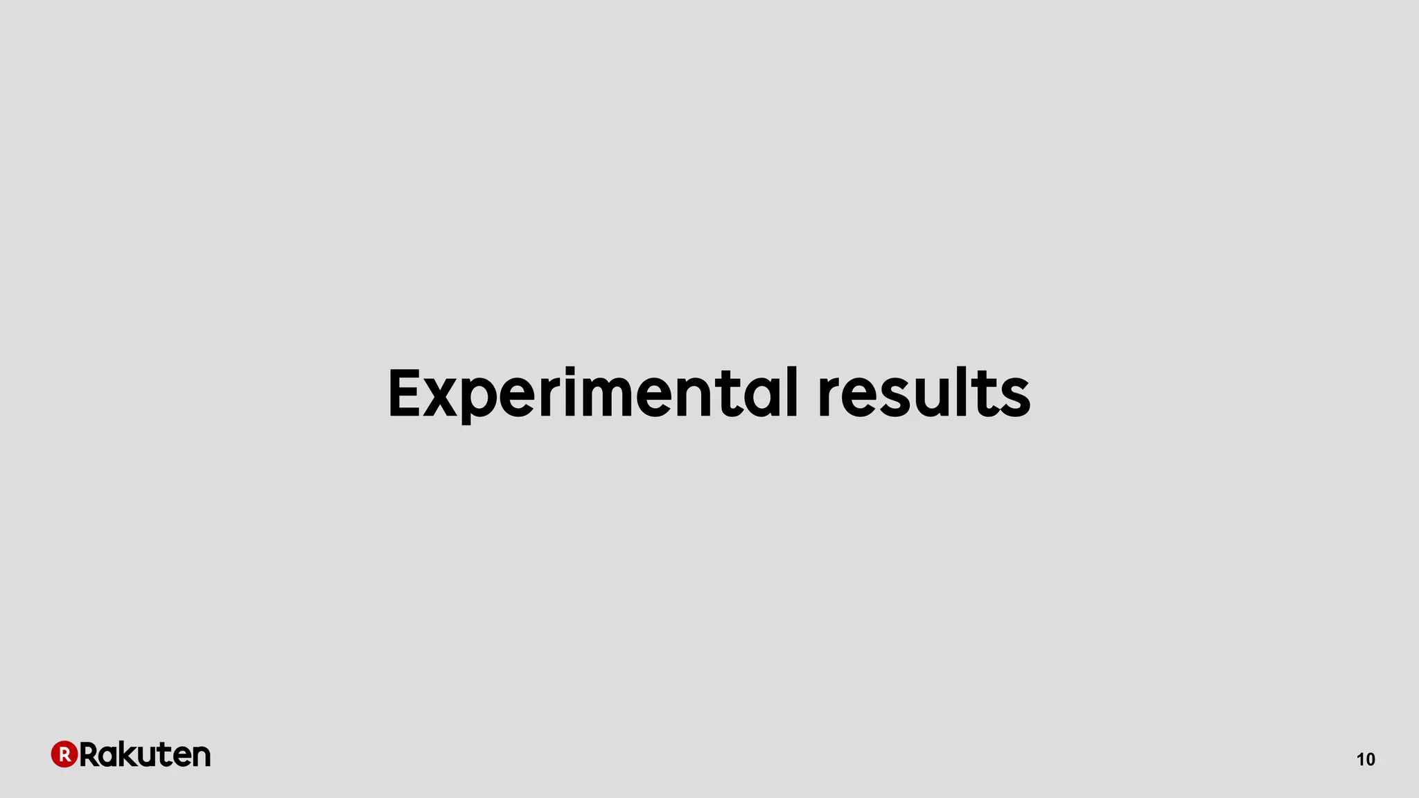 10
Experimental results
 