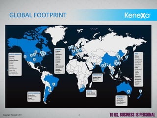 GLOBAL FOOTPRINT




Copyright Kenexa®, 2011   4
 