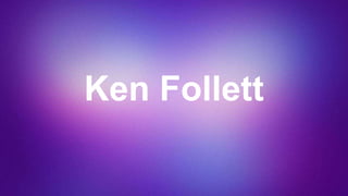 Ken Follett 
 