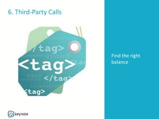 6. Third-Party Calls
Find the right
balance
 
