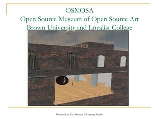 OSMOSA Open Source Museum of Open Source Art Brown University and Loyalist College 