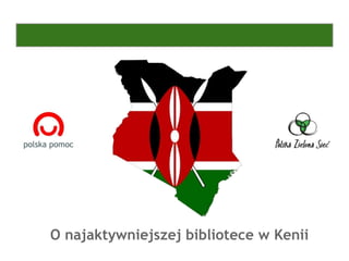 O najaktywniejszej bibliotece w Kenii
 