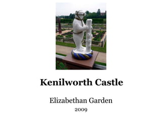 Kenilworth Castle Elizabethan Garden 2009 