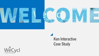 llll
Ken Interactive
Case Study
 