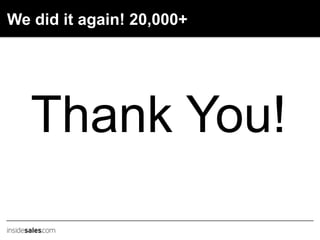 Thank You!
We did it again! 20,000+