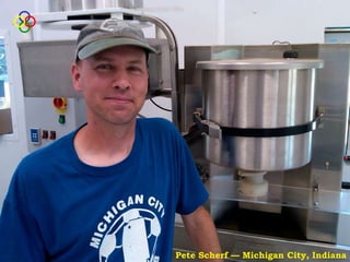 Pete Scherf — Michigan City, Indiana
 