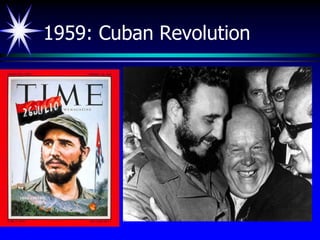 1959: Cuban Revolution
 