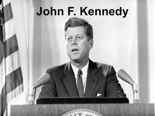 John F. Kennedy
 