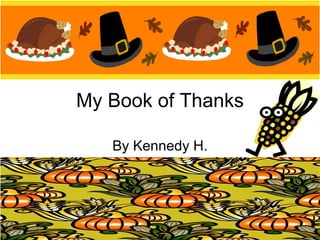 My Book of Thanks By Kennedy H. 