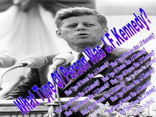 What Type Of Person Was J.F.Kennedy? What Type Of Person Was J.F.Kennedy? What Type Of Person Was J.F.Kennedy? What Type Of Person Was J.F.Kennedy? What Type Of Person Was J.F.Kennedy? What Type Of Person Was J.F.Kennedy? What Type Of Person Was J.F.Kennedy? What Type Of Person Was J.F.Kennedy? What Type Of Person Was J.F.Kennedy? What Type Of Person Was J.F.Kennedy? What Type Of Person Was J.F.Kennedy? What Type Of Person Was J.F.Kennedy? What Type Of Person Was J.F.Kennedy? What Type Of Person Was J.F.Kennedy? 