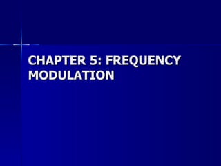 CHAPTER 5: FREQUENCY MODULATION 