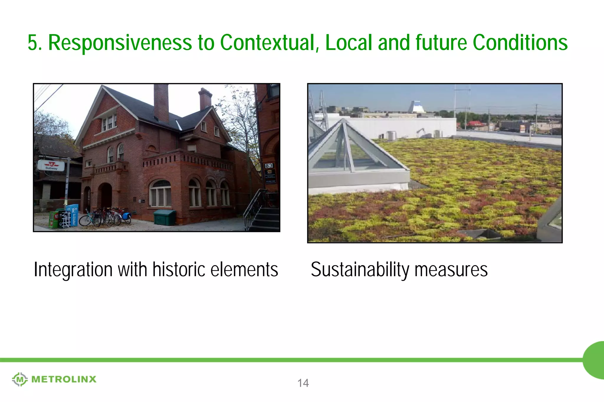 5. Responsiveness to Contextual, Local and future Conditions

Sustainability measures

Integration with historic elements

14

 