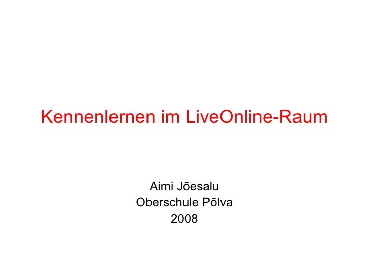 1 live kennenlernen