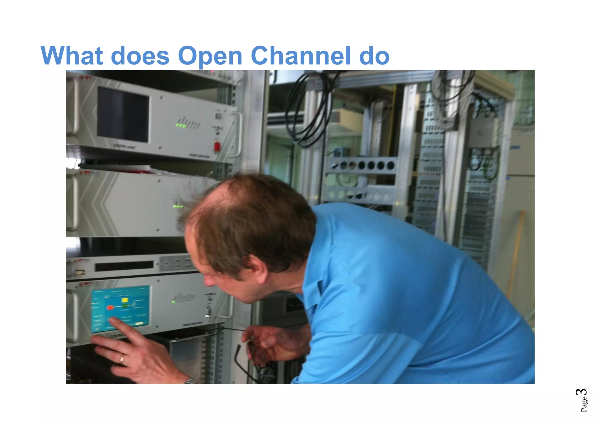 Page3
What does Open Channel do
 