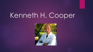 Kenneth H. Cooper
 