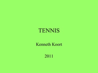 TENNIS Kenneth Koort 2011 
