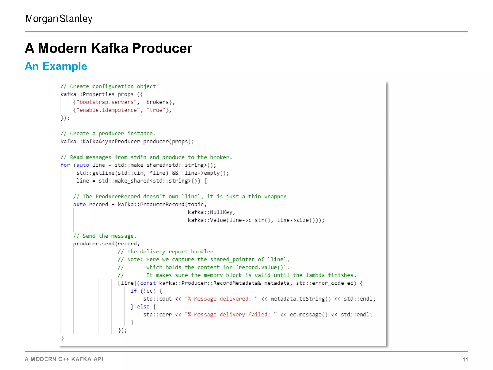 A MODERN C++ KAFKA API 11
An Example
A Modern Kafka Producer
 
