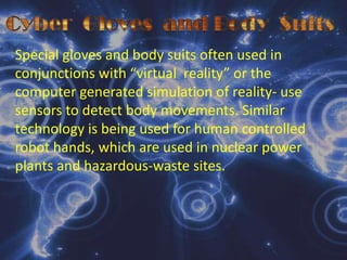 Cyber Gloves and Body Suits