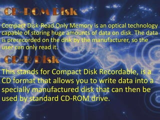 The process of entering data into the storage is called WRITING. The process of retrieving data from the storage is called READING. 	Most primary storage today is comprised of semiconductor technology. 	“Semiconductor Technology” is made by ‘etching’ electronic circuits into silicon chips.