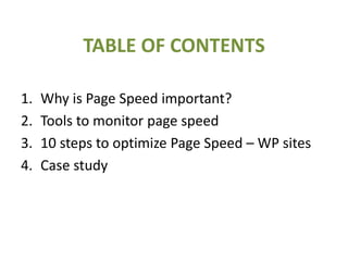 TABLE OF CONTENTS
1. Why is Page Speed important?
2. Tools to monitor page speed
3. 10 steps to optimize Page Speed – WP s...
