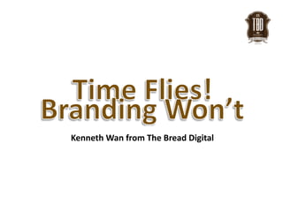 Kenneth Wan from The Bread Digital
 