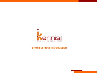 Brief Business Introduction
 