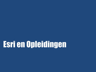 Esri en Opleidingen

 