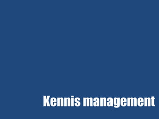 Kennis management

 