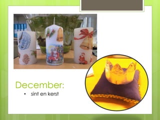 December:
• sint en kerst
 
