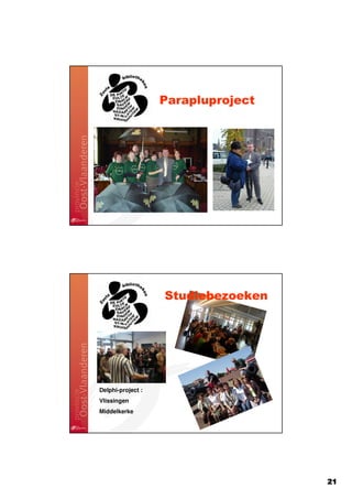 Parapluproject




                   Studiebezoeken




Delphi-project :
Vlissingen
Middelkerke




                                    21
 