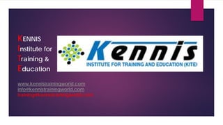 KENNIS Institute for Training & Education www.kennistrainingworld.cominfo@kennistrainingworld.comtraining@kennistrainingworld.com  
