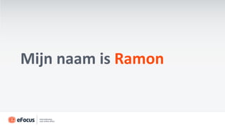 Mijn naam is Ramon
 