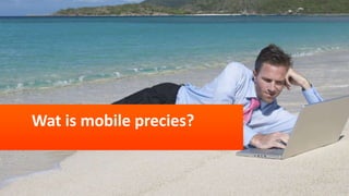 Wat is mobile precies?
 
