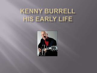 Kenny Burrellhis early life 