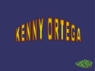 KENNY ORTEGA 