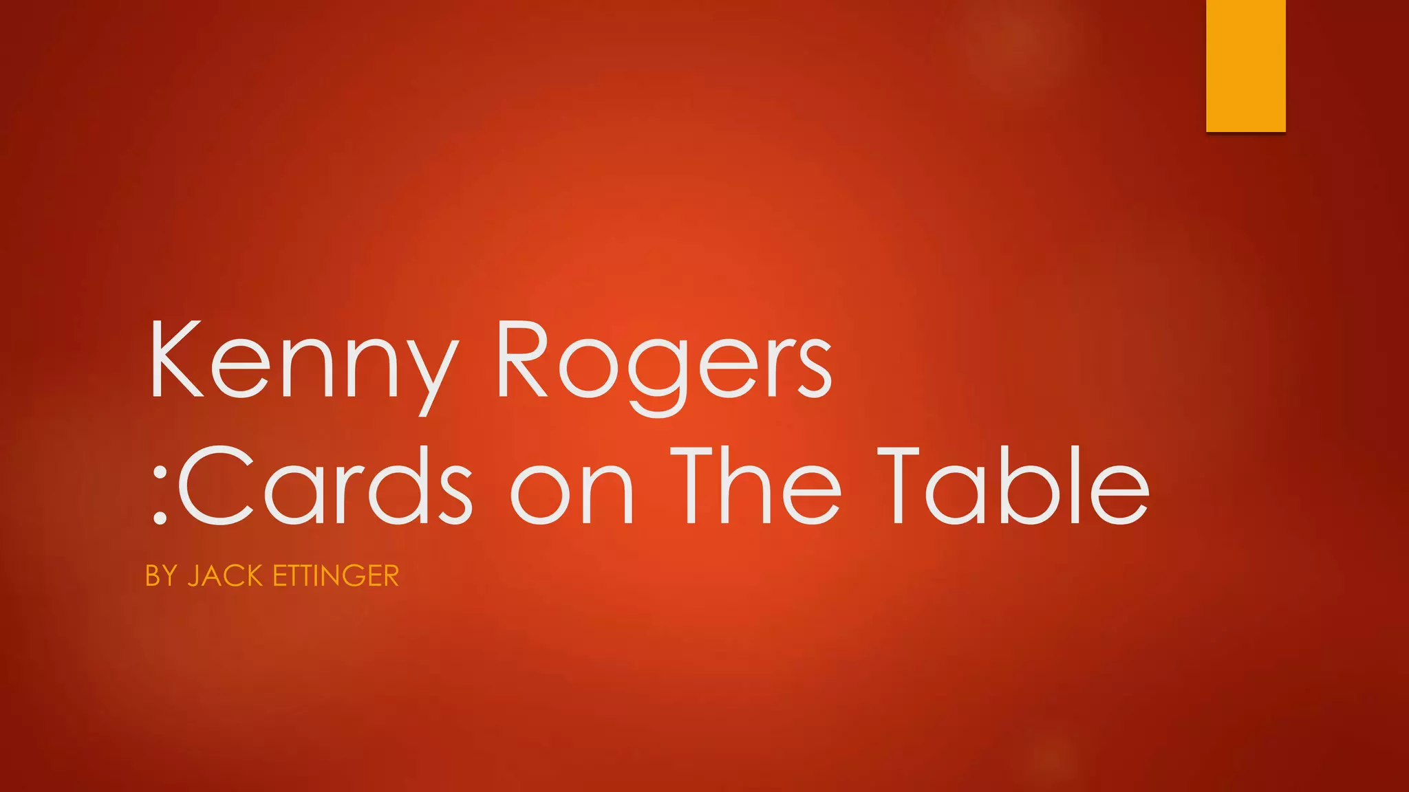 Kenny RogersCards on The Table PPT