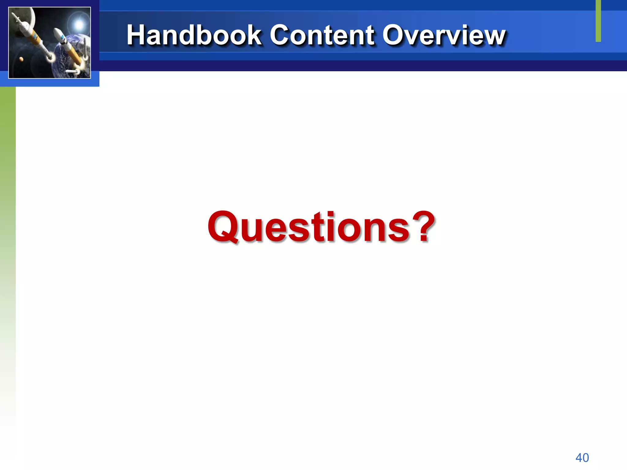 Handbook Content Overview




     Questions?




                            40
 