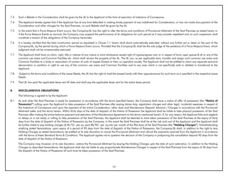 7.3   Such a Rebate in the Consideration shall be given by the JIL to the Applicant at the time of execution of Indenture of Conveyance.
7.4   The Applicant hereby agrees that if the Applicant has at any time defaulted in making timely payment of any installment for Consideration, or has not made due payment of the
      Consideration and other charges for the Said Premises, no such Rebate shall be given by the JIL.
7.5   In the event that a Force Majeure Event occurs, the Company/JIL has the right to alter the terms and conditions of Provisional Allotment of the Said Premises as stated herein or
      if the Force Majeure Events so warrant, the Company may suspend the performance of its obligations for such period as it may consider expedient and no such suspension shall
      constitute a breach of the obligations of the Company hereunder.
7.6   It is hereby clarified that the total construction period as stipulated in Clause 7.1 herein shall stand automatically extended, without any further act or deed on the part of the
      Company/JIL, by the period during which a Force Majeure Event occurs. Provided that the Company/JIL shall be the sole judge of the existence of a Force Majeure Event, which
      judgment shall not be unreasonably exercised.
7.7   The Applicant shall have no claim, right, title or interest of any nature or kind whatsoever except right of ingress/egress over or in respect of land, open spaces & all or any of the
      common use areas and Common Facilities etc. which shall remain the property of the JIL. The JIL can, as per applicable laws, transfer and assign such common use areas and
      Common Facilities to a body or association of owners of units of Jaypee Greens or their co-operative society. The Applicant shall not be entitled to claim any separate exclusive
      demarcation or partition or right to use any of the common use areas and Common Facilities and to any area which is not specifically sold or allotted or transferred to the
      Applicant.
7.8   Subject to the terms and conditions of the Lease Deeds, the JIL has the right to hold the Leased Lands with their appurtenances for such term as is specified in the respective Lease
      Deeds.
7.9   That JIL has paid the applicable lease rent till date and shall pay the applicable lease rent for the entire lease period.


8.    MISCELLANEOUS ObLIGATIONS
      The following is agreed to by the Applicant:
8.1   As and when the Said Premises is ready for possession in accordance with the terms specified herein, the Company shall issue a notice of offer of possession (the “Notice of
      Possession”) calling upon the Applicant to take possession of the Said Premises after paying stamp duty, registration charges and other legal, incidental expenses in respect of
      the Indenture of Conveyance and upon the payment of the entire Consideration, other dues and Maintenance Deposit/ Advance / Charges in accordance with the Provisional
      Allotment Letter and the terms herein. Within thirty days of the date of dispatch of the Notice of Possession the Applicant shall be liable to take physical possession of the Said
      Premises after making the entire balance payment and execution of the Maintenance Agreement on the terms mentioned herein. If, for any reason, the Applicant fails and neglects
      or delays or is not ready or willing to take possession of the Said Premises, the Applicant shall be deemed to have taken possession of the Said Premises at the expiry of thirty
      days from the date of dispatch of the Notice of Possession by the Company. In this event the Said Premises shall be at the risk and cost of the Applicant and the Applicant shall
      be further liable to pay holding charges @ Rs.75/- per sq. yard (Rs.90/- per. sq.mtr) per month of the Plot Area of the Said Premises (the “Holding Charges”). Notwithstanding
      anything stated hereinabove, upon expiry of a period of 90 days from the date of dispatch of the Notice of Possession, the Company/JIL shall, in addition to the right to levy
      Holding Charges as stated hereinabove, be entitled at its sole discretion to cancel the Provisional Allotment and refund the payments received from the Applicant in accordance
      with the terms of these Standard Terms & Conditions. The Applicant agrees not to question the decision of the Company in postponing the cancellation beyond 90 days from the
      date of dispatch of the Notice of Possession.
      The Company may, however, at its sole discretion, restore the Provisional Allotment by levying the Holding Charges upto the date of such restoration. In addition to the Holding
      Charges as described hereinabove, the Applicant shall also be liable to pay proportionate Maintenance Charges in respect of the Said Premises from the expiry of 30 days from
      the dispatch of the Notice of Possession till such time he takes possession of the Said Premises.




                                                                                            15
 