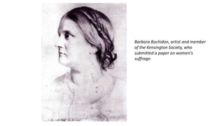 Barbara Bochidon, artist and member
of the Kensington Society, who
submitted a paper on women's
suffrage.
 