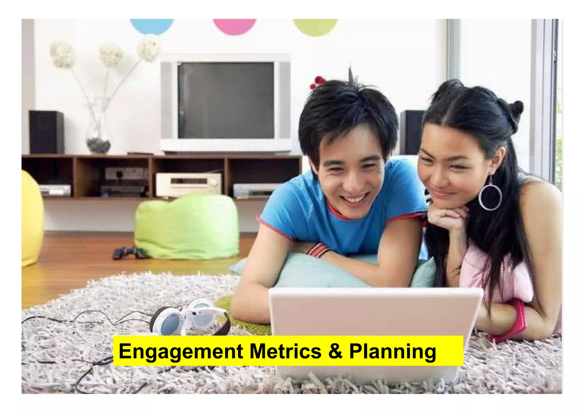 Engagement Metrics & Planning
 