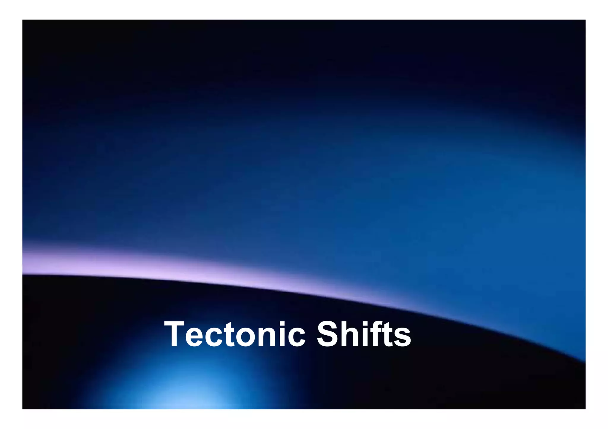 Tectonic Shifts
 