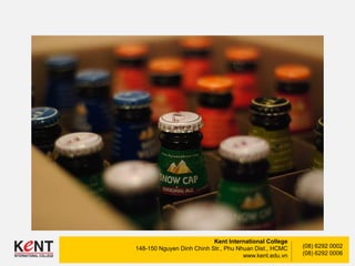 Kent International College
148-150 Nguyen Dinh Chinh Str., Phu Nhuan Dist., HCMC
www.kent.edu.vn
(08) 6292 0002
(08) 6292 0006
 